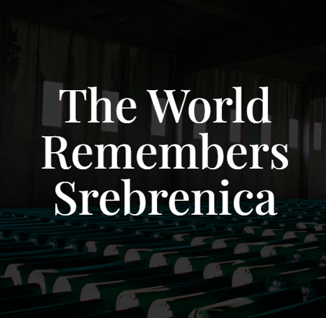The World Remembers Srebrenica